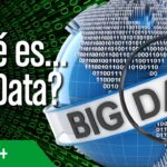 ¿Qué significa Big Data?